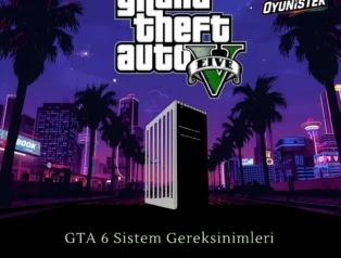 GTA 6 Sistem Gereksinimleri (Tahmini Minimum & Önerilen PC Donanım Rehberi)