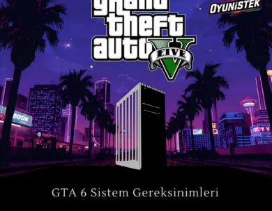 GTA 6 Sistem Gereksinimleri (Tahmini Minimum & Önerilen PC Donanım Rehberi)